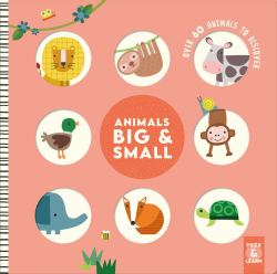 Animals Big and Small : Over 60 Animals to Discover