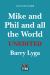 Unedited: Mike and Phil and All the World : Mike and Phil and All the World