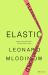 Elastic : Flexible Thinking in a Constantly Changing World