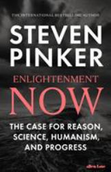 Enlightenment Now : The Case for Reason, Science, Humanism, and Progress