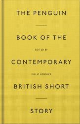 Penguin Book of the Contemporary British Short Story