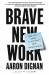 Brave New Work : Are You Ready to Reinvent Your Organization?