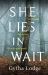 She Lies in Wait : A Novel