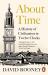 About Time : A History of Civilization in Twelve Clocks