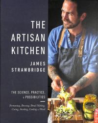 The Artisan Kitchen : The Science, Practice and Possibilities