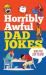 Horribly Awful Dad Jokes