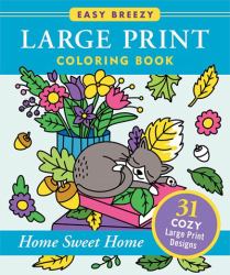 Home Sweet Home - Large Print Coloring Book (31 Stress Relieving Designs)