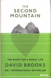 The Second Mountain : The Quest for a Moral Life