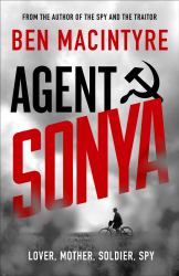 Agent Sonya : Moscow's Most Daring Wartime Spy