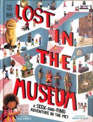 The Met Lost in the Museum : A Seek-And-find Adventure in the Met