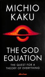 The God Equation : The Quest for a Theory of Everything