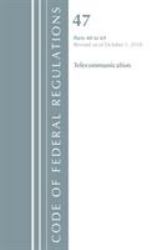 Code of Federal Regulations : Title 47 Telecommunications 40-69, Revised As of October 1 2018