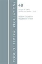 Code of Federal Regulations : Title 48 Federal Acquisition Regulations System Chapter 29-End, Revised As of October 1 2018