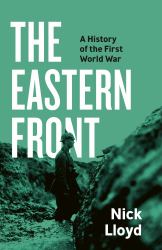 The Eastern Front : A History of the Great War, 1914-1918