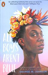 All Boys Aren't Blue : A Memoir-Manifesto