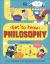 Get to Know: Philosophy : A Friendly Introduction to Philosophy and Critical Thinking