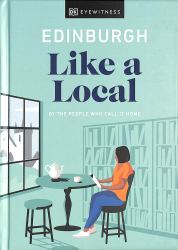 Edinburgh Like a Local : By the People Who Call It Home