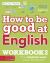 How to Be Good at English Workbook 2, Ages 11-14 (Key Stage 3) : The Simplest-Ever Visual Workbook