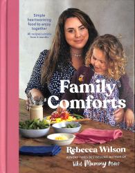 Family Comforts : Simple, Heartwarming Food to Enjoy Together