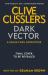 Clive Cussler's Dark Vector