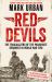 Red Devils : The Trailblazers of the Parachute Regiment in WW2: an Authorized History