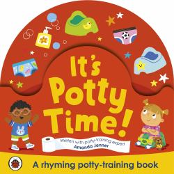 It's Potty Time! : Say Goodbye to Nappies with This Potty-Training Book