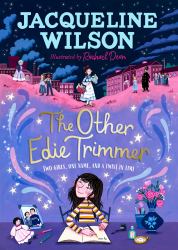 The Other Edie Trimmer : Discover the Brand New Jacqueline Wilson Story - Perfect for Fans of Hetty Feath Er