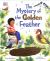 The Mystery of the Golden Feather : A Mindful Journey Through Birdsong