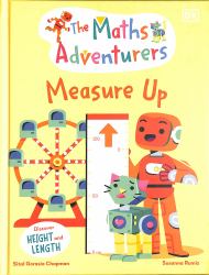 The Maths Adventurers Measure Up : Discover Height and Length