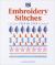 Embroidery Stitches Step-By-Step : The Ideal Guide to Stitching, Whatever Your Level of Expertise