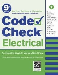 Code Check Electrical : An Illustrated Guide to Wiring a Safe House