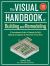 Visual Handbook of Building and Remodeling : A Comprehensive Guide to Choosing the Right Materials and Systems for Every Part of Your Home/5th Edition