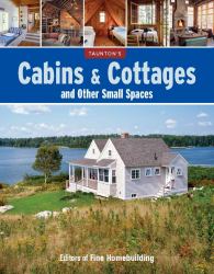 Cabins and Cottages and Other Small Spaces