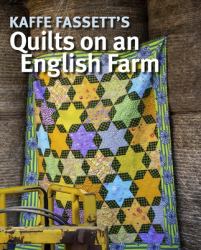 Kaffe Fassett's Quilts on an English Farm