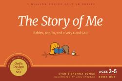 The Story of Me : Babies, Bodies, and a Very Good God