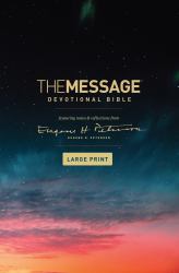 The Message Devotional Bible : Featuring Notes and Reflections from Eugene H. Peterson