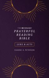 The Message Prayerful Reading Bible : Luke & Acts