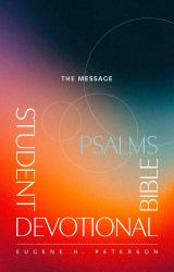 The Message Student Devotional Bible: Psalms (Softcover)