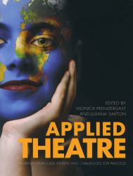 Applied Theatre : International Case Studies and Challenges for Practice