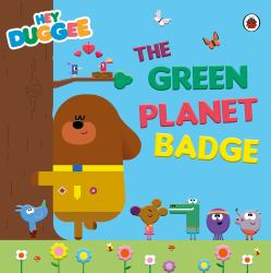 Hey Duggee: the Green Planet Badge