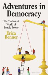 Adventures in Democracy : The Turbulent World of People Power