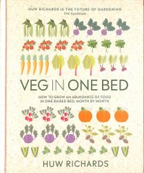 Veg in One Bed New Edition : How to Grow an Abundance of Food in One Raised Bed, Month by Month