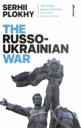 The Russo-Ukrainian War : The Return of History