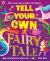 Tell Your Own Fairy Tale : Pick a New Story Again and Again!