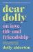 Dear Dolly : On Love, Life and Friendship, Collected Wisdom from Her Sunday Times Style Column