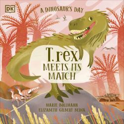 A Dinosaur's Day: T. Rex : Meets His Match