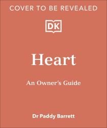 Heart : An Owner's Guide