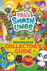 Piñata Smashlings : Smashlings Collector's Guide