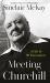 Meeting Churchill : A Life in 90 Encounters