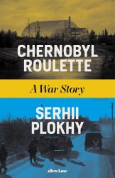 Chernobyl Roulette : A War Story